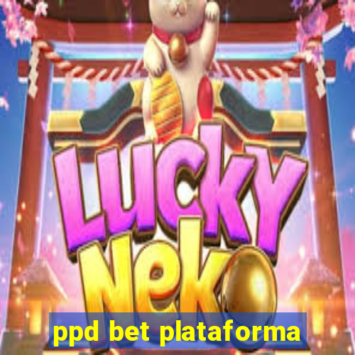 ppd bet plataforma