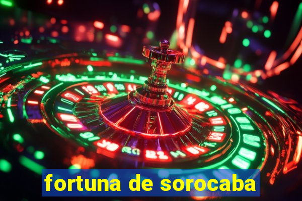 fortuna de sorocaba