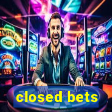 closed bets