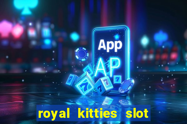 royal kitties slot free play