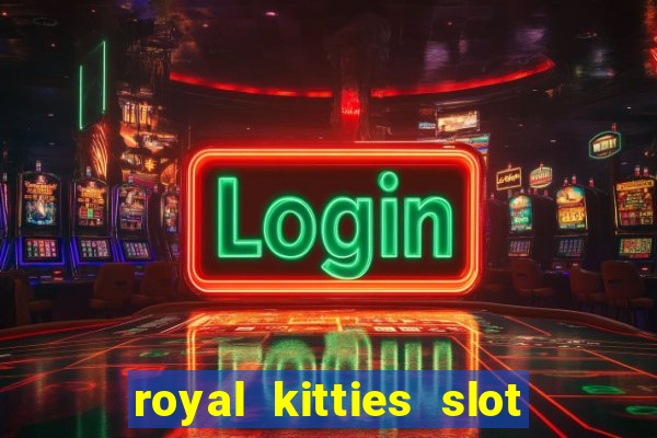 royal kitties slot free play