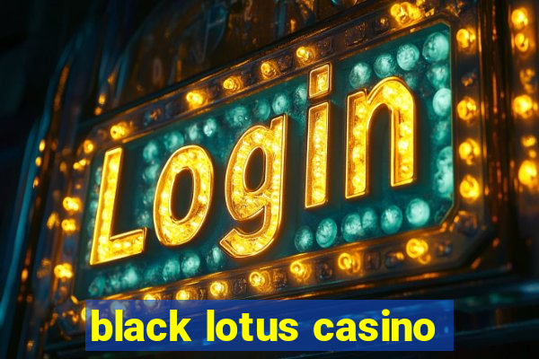 black lotus casino