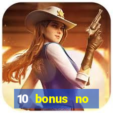 10 bonus no deposit casino