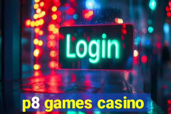 p8 games casino