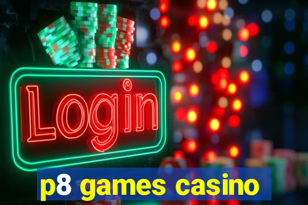 p8 games casino