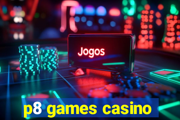 p8 games casino