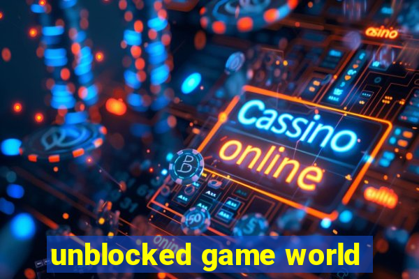 unblocked game world