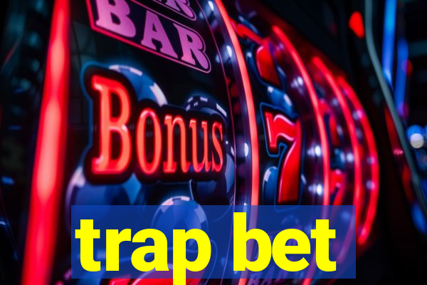 trap bet