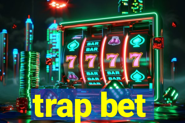 trap bet