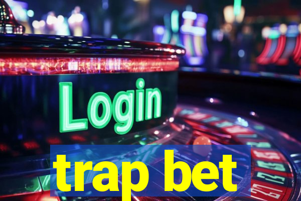 trap bet