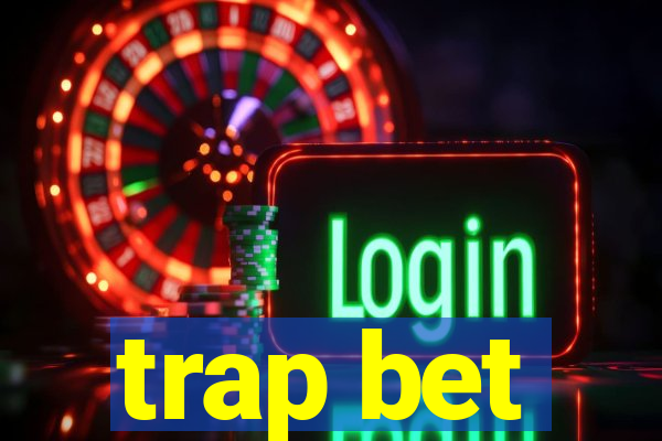 trap bet