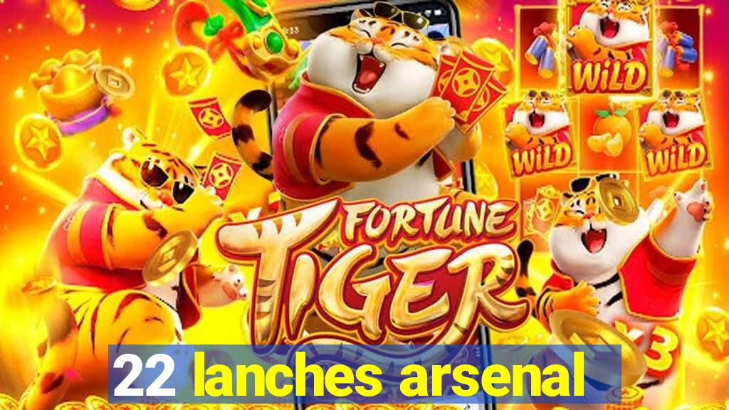 22 lanches arsenal