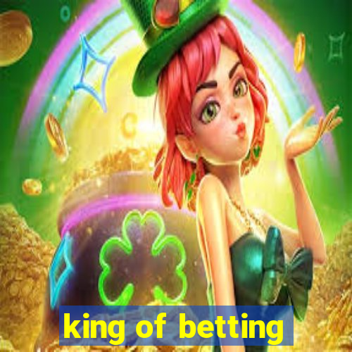 king of betting