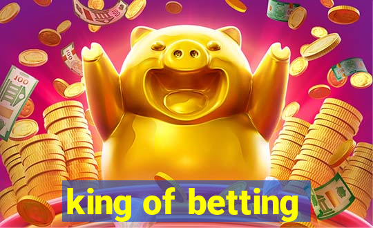 king of betting