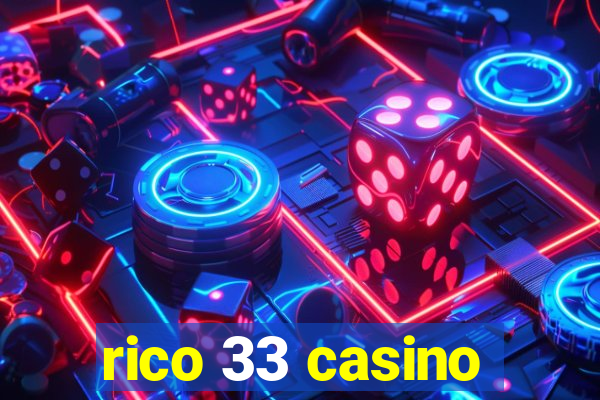 rico 33 casino