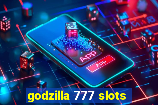 godzilla 777 slots