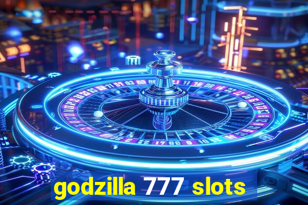 godzilla 777 slots