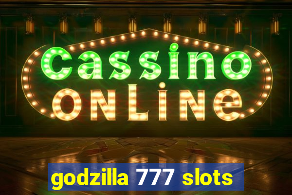 godzilla 777 slots