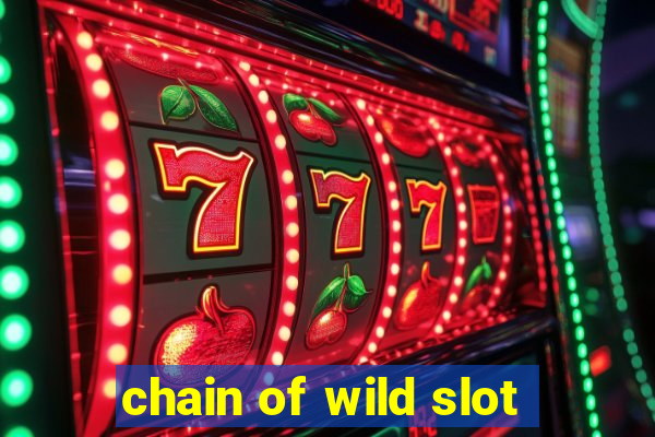 chain of wild slot