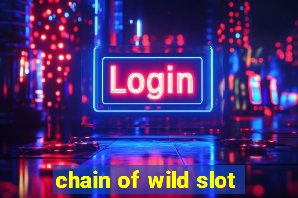 chain of wild slot