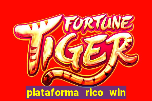 plataforma rico win paga mesmo