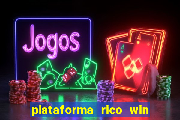 plataforma rico win paga mesmo