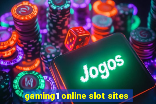 gaming1 online slot sites