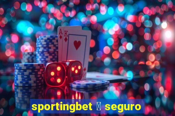 sportingbet 茅 seguro