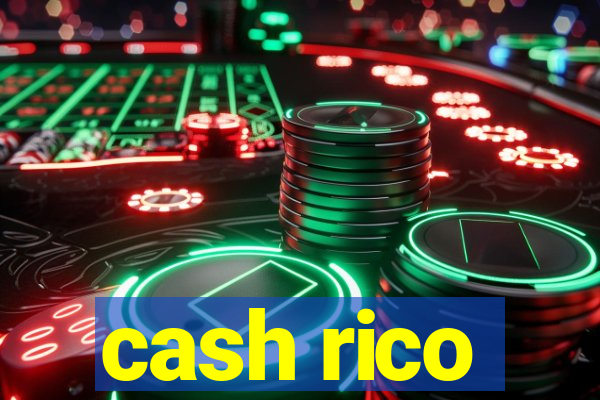 cash rico