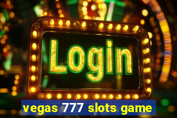 vegas 777 slots game