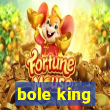 bole king