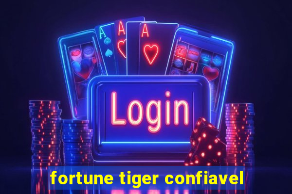 fortune tiger confiavel