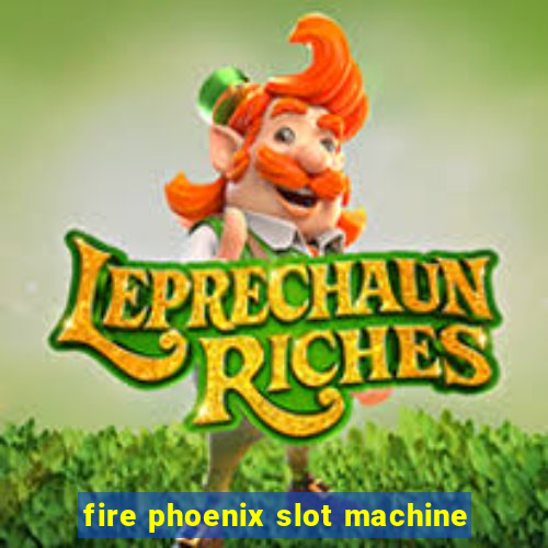 fire phoenix slot machine