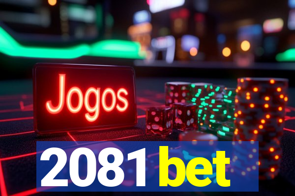 2081 bet