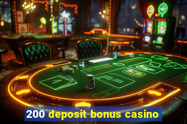 200 deposit bonus casino