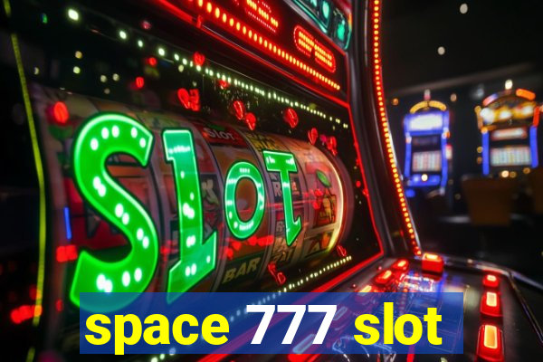 space 777 slot