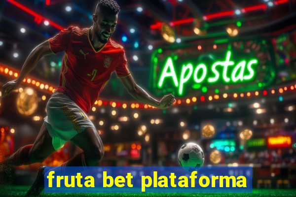 fruta bet plataforma