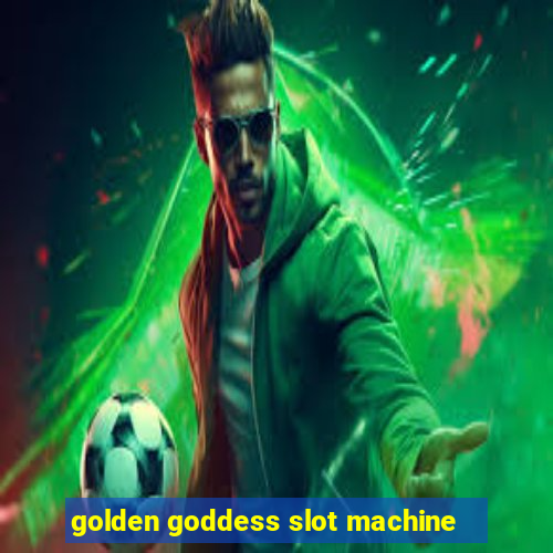 golden goddess slot machine