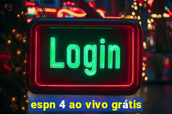 espn 4 ao vivo grátis