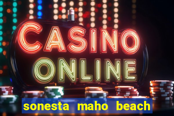 sonesta maho beach resort casino spa