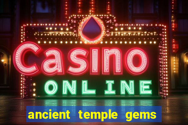 ancient temple gems slot online