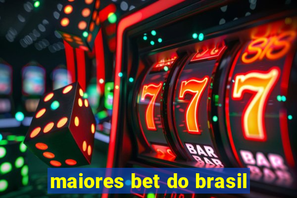 maiores bet do brasil