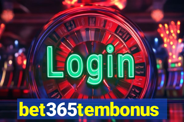 bet365tembonus