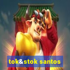 tok&stok santos