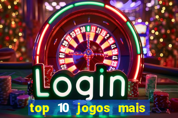 top 10 jogos mais jogados do mundo