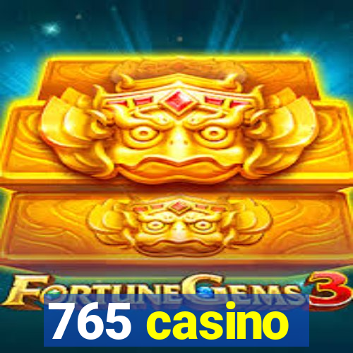 765 casino