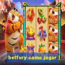 betfury como jogar