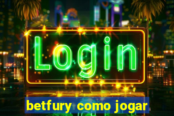 betfury como jogar