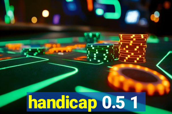 handicap 0.5 1