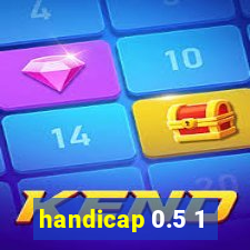 handicap 0.5 1